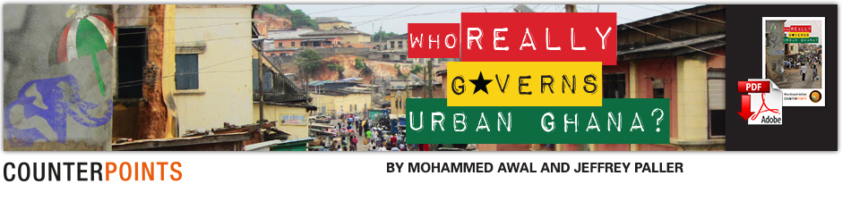 WHO REALLY GOVERNS URBAN GHANA? By Mohammed Awal and Jeffrey Paller