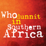 Whodunnit in Southern Africa