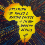 Book Review: The Bright Continent: Breaking Rules & Making Change in Modern Africa