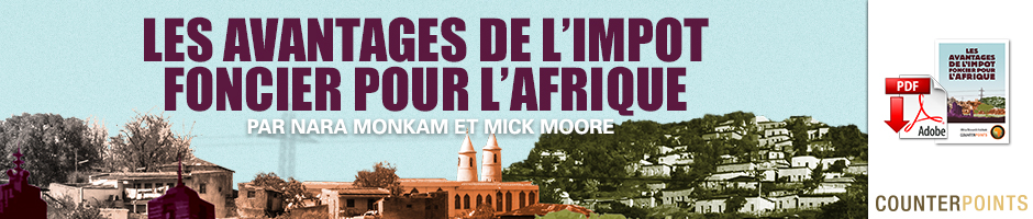 Les Avantages de l'impot Foncier pour l'Afrique Par Nara Monkam et Mick Moore