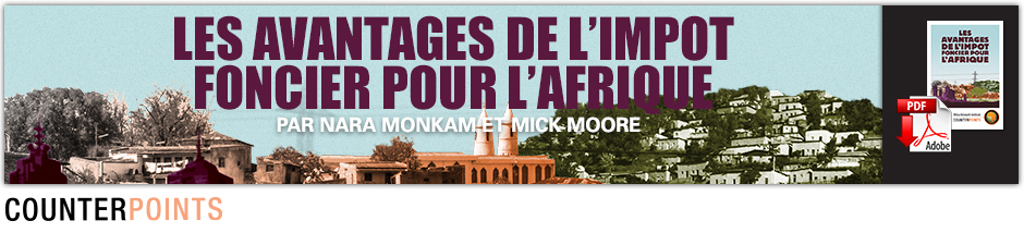Les Avantages de l'impot Foncier pour l'Afrique Par Nara Monkam et Mick Moore