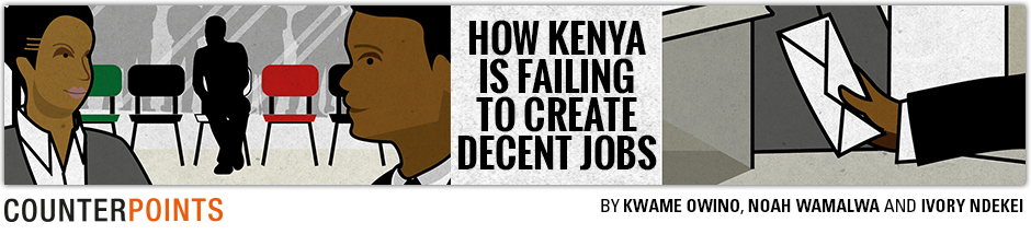 HOW KENYA IS FAILING TO CREATE DECENT JOBS